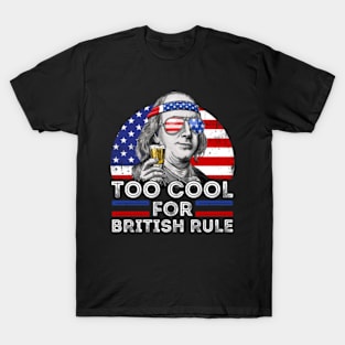 Too Cool For British Rule T-Shirt